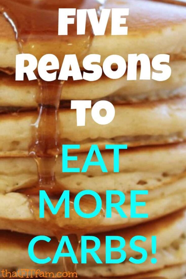 5 Reasons to Eat More Carbs That Fit Fam