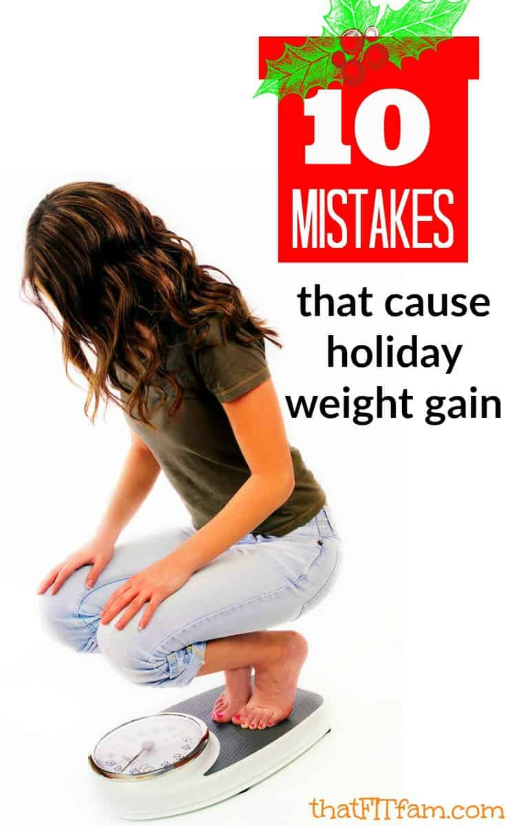 10 mistakes that cause holiday weight gain & how to avoid them! these diet tips promote weight loss and healthy fit living!
