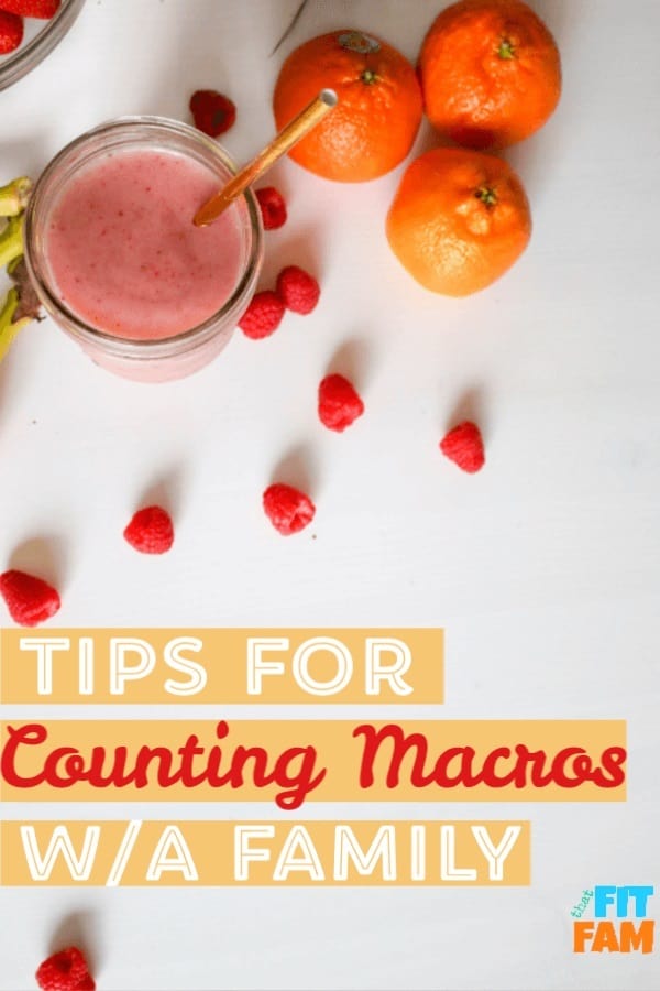 best tips for counting macros with a family, great for beginners to IIFYM #diettips #IIFYM #flexibledieting