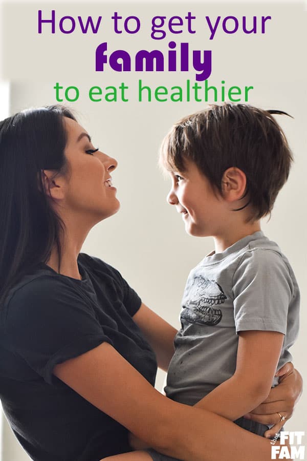 practical tips to get your family to eat healthier! this is so perfect if you have picky eaters!
