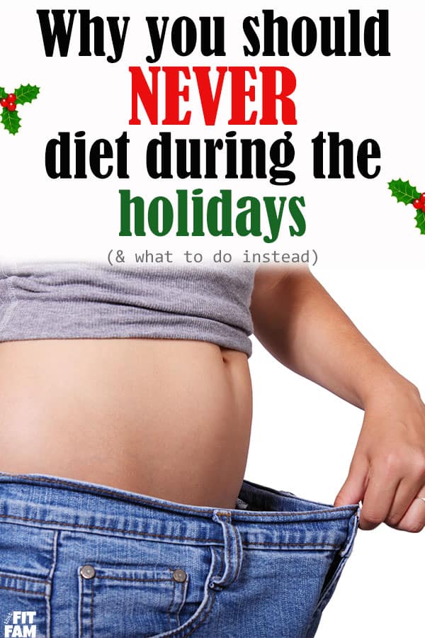 Why you should never diet during the holidays and what your health strategy should be instead along with some helpful tips!