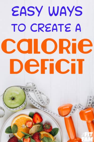 Ways to create a calorie deficit - That Fit Fam