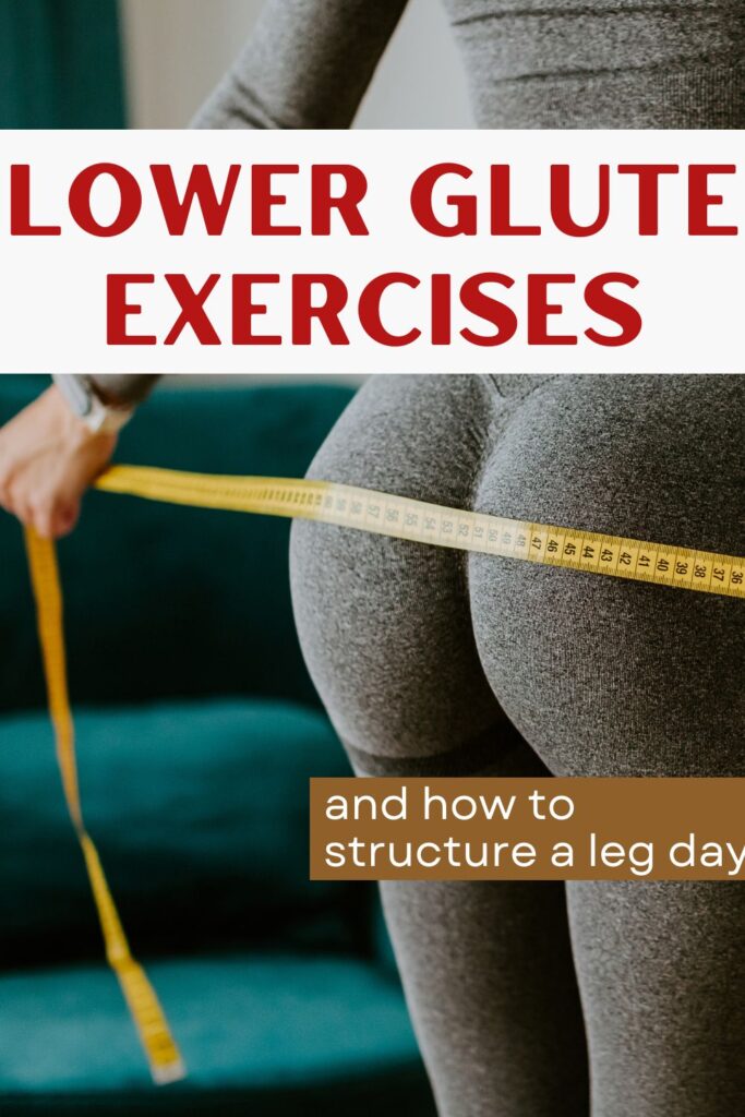 lower glute exercises text and picture of a woman measuring glutes with measuring tape
